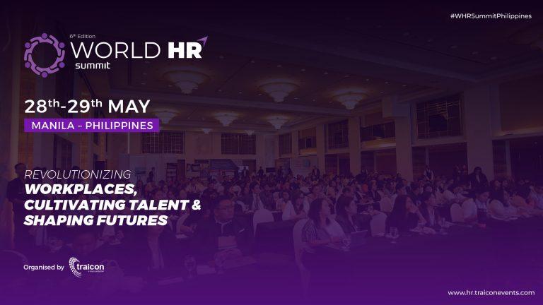 World HR Summit Philippines 2024 – Workplaces, Cultivating Talent & Shaping Futures