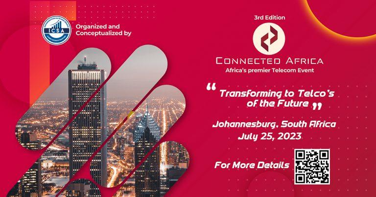 Connected Africa Summit Returns as Africa’s Premier Telecom Event, Uniting Industry Leaders to Shape the Telco’s of the Future