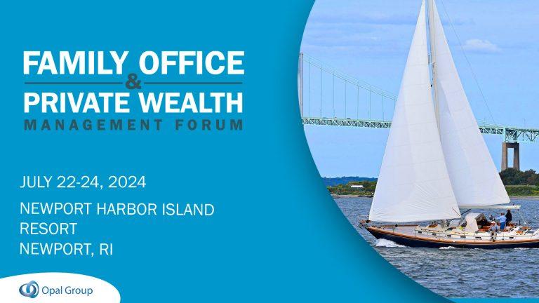 Opal Group Announces the Family Office & Private Wealth Management Forum 2024