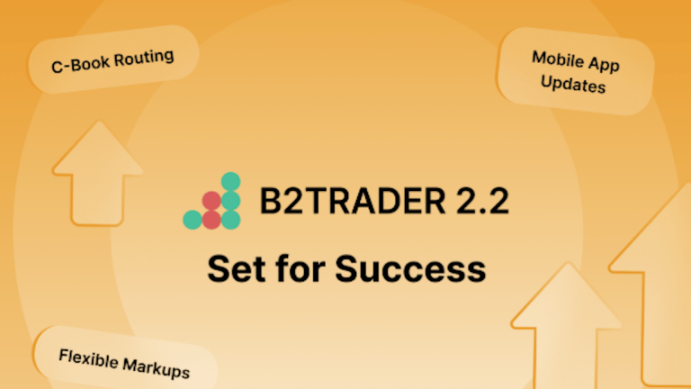 Exploring B2TRADER 2.2 – B2BROKER’s Multi-Asset, Multi-Market Trading Platform Update