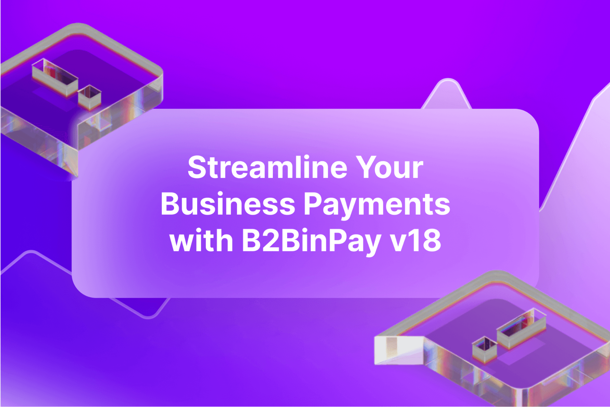 After a successful run from the v17 update, B2BinPay announces yet another update to its website and services to accommodate user interface and streamline improvements.